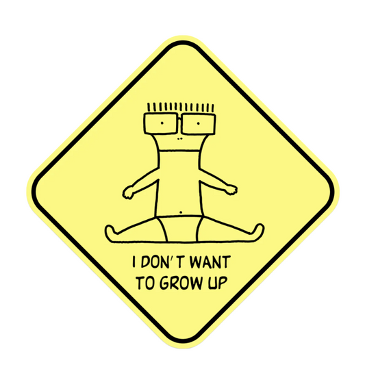 I Don’t Want To Grow Up Sticker (Yellow)